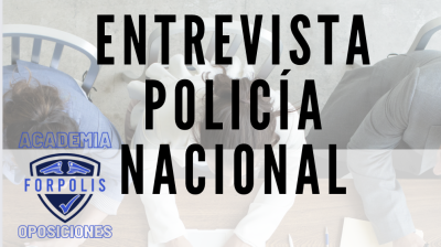 Preparación Entrevista personal Oposición Policía Nacional